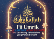 Barakallah Fii Umrik, Arti Doa Ulang Tahun Islami yang Penuh Berkah!