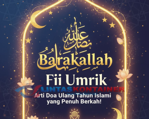 Barakallah Fii Umrik, Arti Doa Ulang Tahun Islami yang Penuh Berkah!