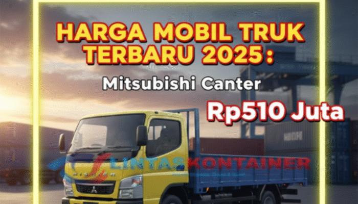 Harga Mobil Truk Terbaru 2025: Mitsubishi Canter Rp510 Juta!