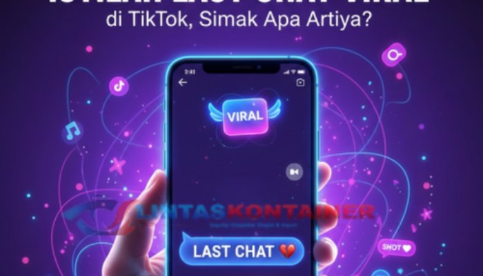 Istilah Last Chat Viral di TikTok, Simak Apa Artinya?