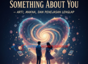 Lirik Lagu Something About You – Arti, Makna, dan Penjelasan Lengkap