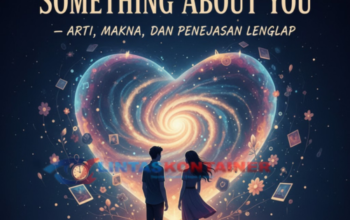 Lirik Lagu Something About You – Arti, Makna, dan Penjelasan Lengkap
